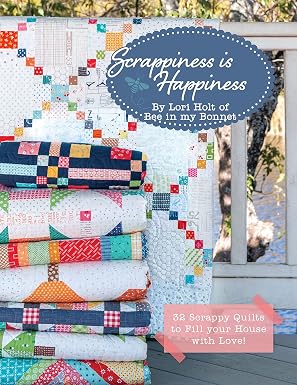 Scrappiness is Happiness by Lori Holt 